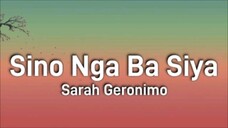 Sino Nga Ba Siya | By Sarah Geronimo | Lyrics