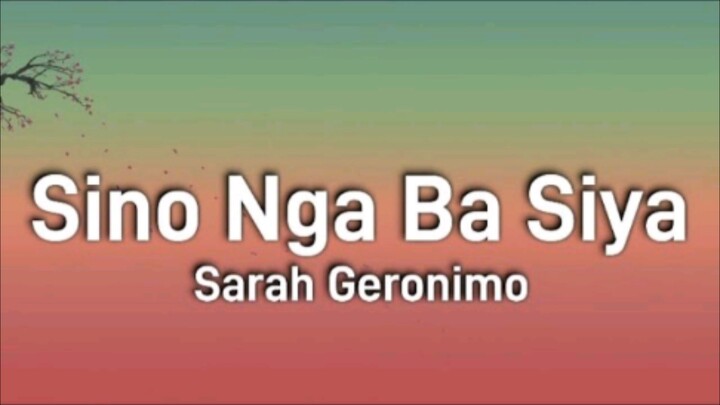 Sino Nga Ba Siya | By Sarah Geronimo | Lyrics