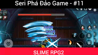 Game là dễ Slime quá đơn giản #11