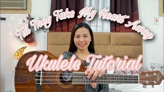 TILL THEY TAKE MY HEART AWAY | EASY UKULELE TUTORIAL