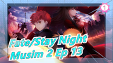 [Fate/Stay Night] [720P/Inggris] UBW (Musim 2 Ep 13)_A1