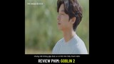 Review phim: Goblin 2 (Yêu Tinh) | Tóm tắt Phim
