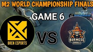 TALO NA BA BREN? FINALS BREN ESPORTS VS BURMESE GHOULS [GAME 6]