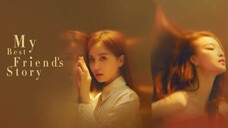MY BEST FRIEND'S STORY 38 LAST EPISODE
