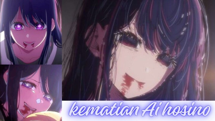 Kematian Ai hoshino 🥺😭 || AMV || OSHI NO KO