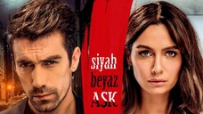 Black and White Love (Siyah Beyaz Aşk) Episode 27