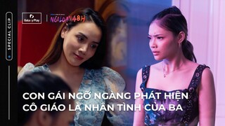 Ngờ ngàng tình nhân của ba là cô giáo dạy đàn cho mình | Nổi Loạn 48H | Galaxy Play
