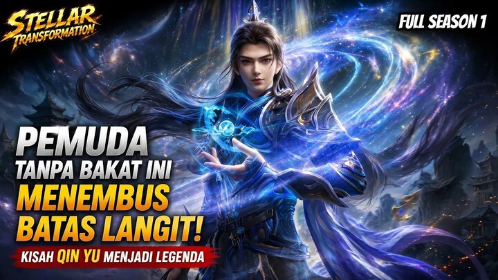 Full Season 1  PEMUDA TANPA BAKAT INI MENEMBUS BATAS LANGIT!  Stellar Transforma