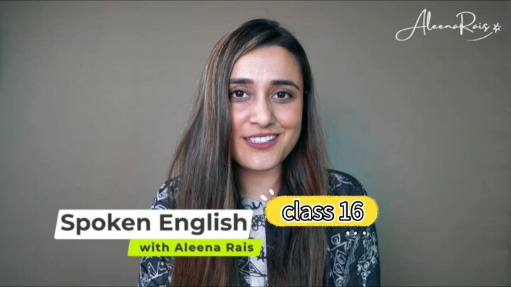 Spoken English course by Aleena Rais - Class16