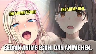 INI LOH GUYS YANG BEDAIN ANIME ECHHI DENGAN ANIME HEN... (ESEK-ESEK)!!