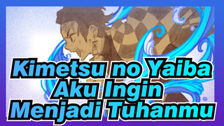 Kimetsu no Yaiba|【Gambaran Tangan】Aku Ingin Menjadi Tuhanmu