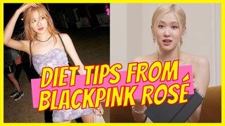 Secret BLACKPINK Rose DIET TIPS Never Revealed Before