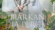 Biarkan Ia Pergi ~Ep18~