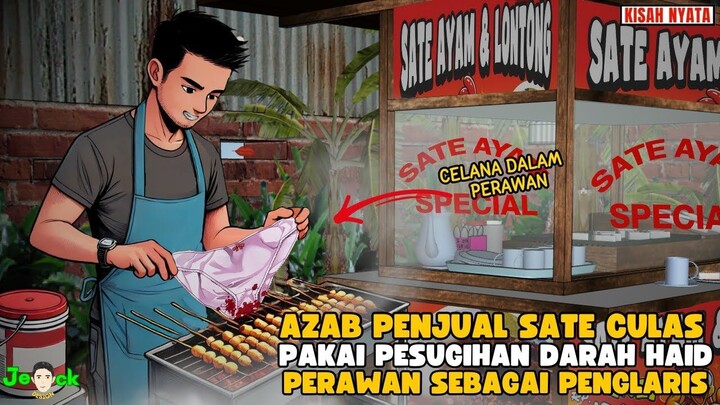 AZAB PENJUAL SATE CURANG PAKAI PESUGIHAN DARAH HAID PERAWAN SEBAGAI PENGLARI