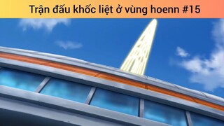 trận đấu khốc liệt ở vùng hoenn phần 15