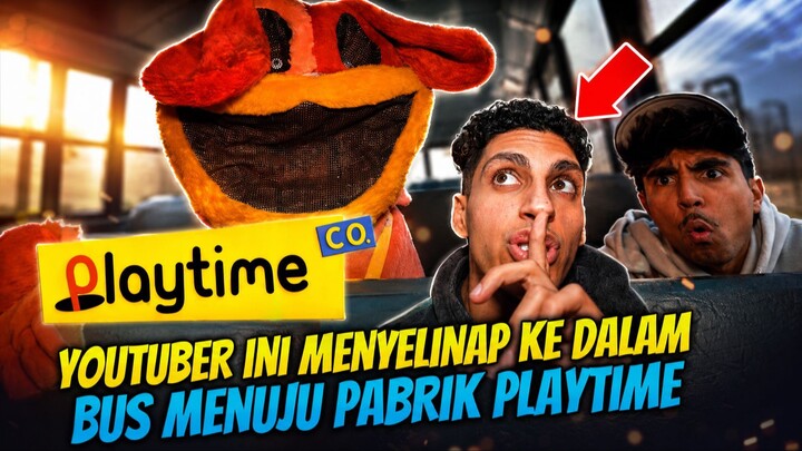 NEKAT Youtuber Ini Menyelinap ke Dalam Bus Misterius Menuju Pabrik Playtime Co full eps