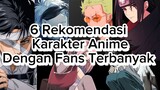6 Rekomendasi Karakter Anime Dengan Fans Terbanyak