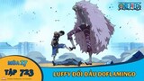 One Piece Tập 723: Luffy đối đầu Doflamingo (Tóm Tắt Anime)
