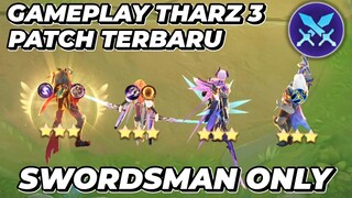 THARZ 3 SWORDSMAN ONLY!! CUMA 4 HERO?? GAMEPLAY THARZ 3 PATCH TERBARU!! COMBO TERKUAT MAGIC CHESS