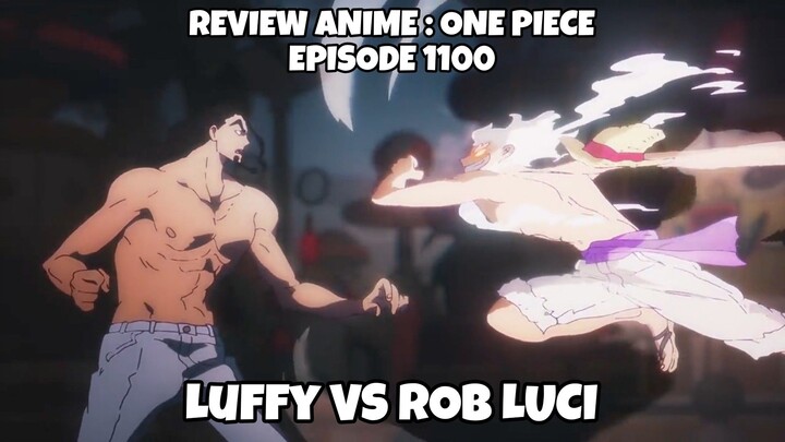 REVIEW ANIME : ONE PIECE EPISODE 1100 || Luffy VS Luci