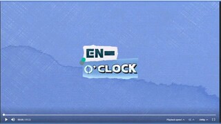 En'Clock Behind ep7