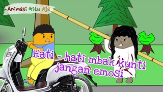 hati-hati mbak kunti jangan emosi