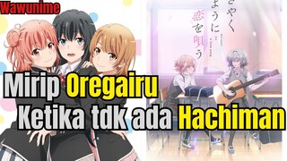 Anime ini mirip OREGAIRU!!!