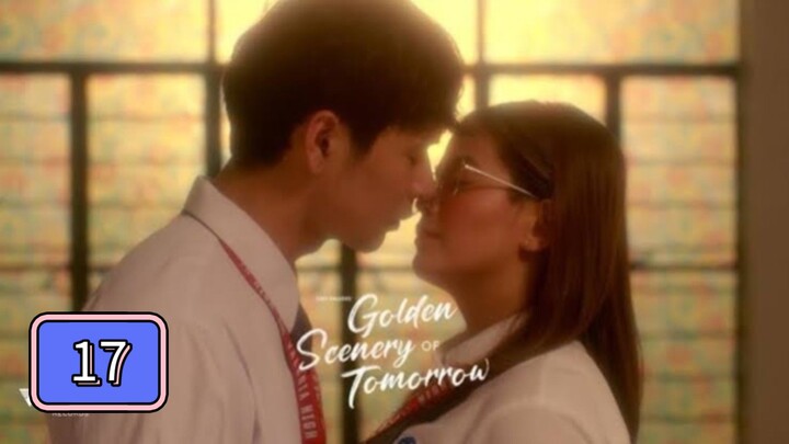 Episode 17 : Golden Scenery Of Tomorrow