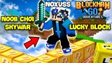 Noob Noxuss Tập Chơi Skywar phiên bản Lucky Block và GÁNH TEAM ĐẾN CHIẾN THẮNG TRONG  BLOCKMANGO