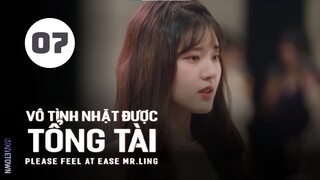 Tập 7| Vô Tình Nhặt Được Tổng Tài - Please Feel at Ease Mr. Ling (Triệu Lộ Tư, Lưu Đặc,...).