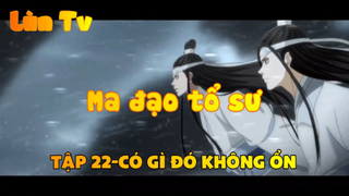 Ma đạo tổ sư_Tập 22-Có gì đó không ổn