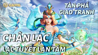 [ Vương Giả Vinh Diệu ] Tàn phá giao tranh cùng Chân Lạc ( Lạc Tuyết Lan Tâm )