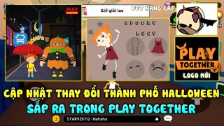 PLAY TOGETHER | CẬP NHẬT THAY ĐỔI THÀNH PHỐ HALLOWEEN SẮP RA TRONG PLAY TOGETHER