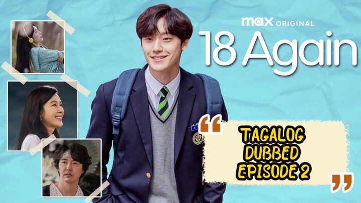 02* TITLE : 18 AGAIN  TAGALOG DUBBED //KDRAMA// TIME TRAVEL