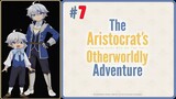 EP 7: Chronicles of an Aristocrat Reborn in Another World [English Dub]