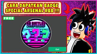 [✔️TERBARU💯] CARA MENDAPATKAN BADGE SPECIAL ARSENAL UNTUK EVENT RB BATTLE !!! - Roblox Indonesia