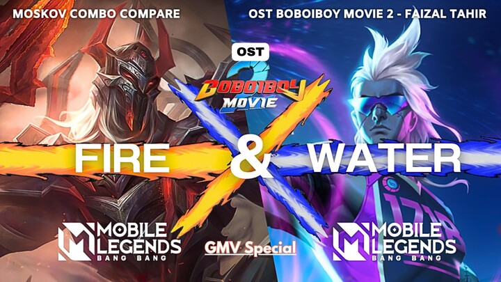 【GMV】 GMV Special 🔥 & 🌊 | Moskov Combo Comparison Skin × Fire & Water | OST Boboiboy Movie 2