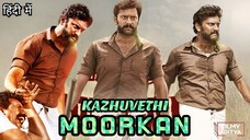 [KAZHUVETHI-MOORKKAN🔥]FULL MOVIE IN HINDI DUBBED SOUTH BEST MOVIE IN HINDI DUBBED MOVIES ADDA HINDI