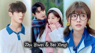 Zhu Yiwei & Bai Xinyi " Aku diam-diam mencintainya sejak pertama kali menolongku "