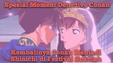 Spesial Moment Detective Conan Kembalinya Conan Menjadi Kudo Shinichi Di Festival Sekolah