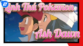 Linh Thú Pokemon|【Ash &Dawn】Trên tình bạn nhưng dưới tình yêu_2