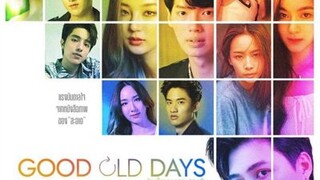 GOOD OLD DAYS FULL EP 3 ENG SUB (2022)