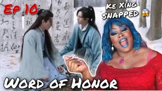 Y’all, Ke Xing SNAPPED ! | Word of Honor - Episode 10 | REACTION