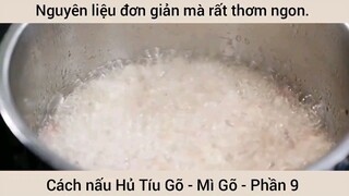 Cách nấu Hủ Tíu Gõ - Mì Gõ - Phần 9