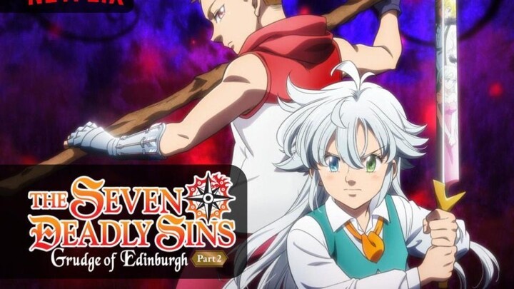 The Seven Deadly Sins_ Grudge of Edinburgh Part 2 _ Official  in the link
