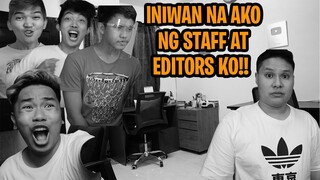 INIWAN NA AKO NG EDITORS AT STAFF KO!