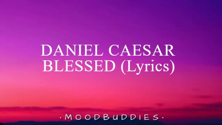 Daniel Caesar - Blessed (Lyrics)