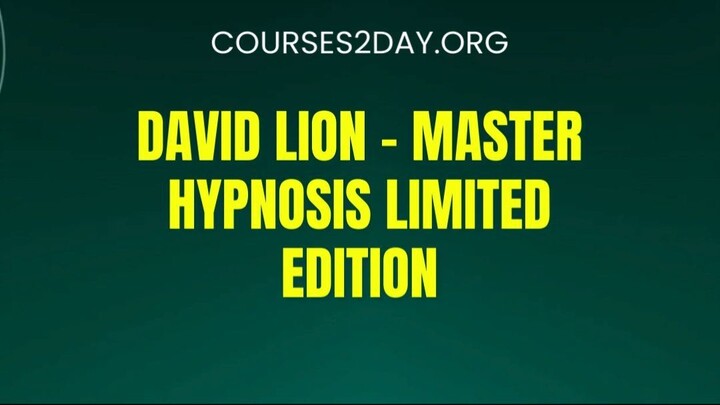 [COURSES2DAY.ORG] David Lion – Master Hypnosis Limited Edition Download