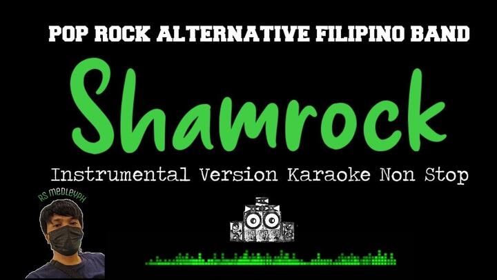 POP ROCK ALTERNATIVE FILIPINO BAND SHAMROCK INSTRUMENTAL VERSION KARAOKE NON STOP