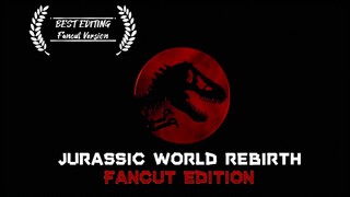 JURASSIC WORLD REBIRTH - FANCUT EDITION